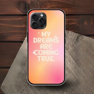 My Dreams Are Coming True Glossy Metal TPU Mobile Case