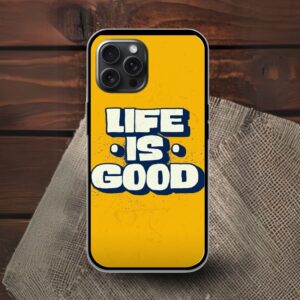 Life is Good Glossy Metal TPU Mobile Case